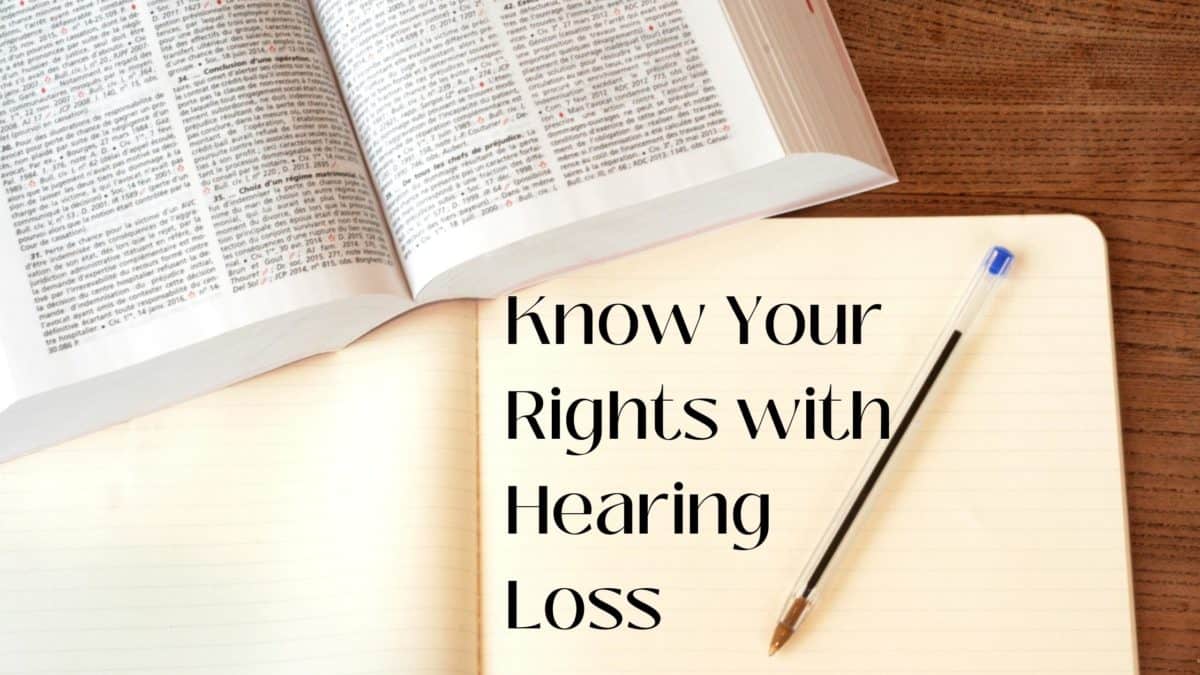 Know Your Rights With Hearing Loss