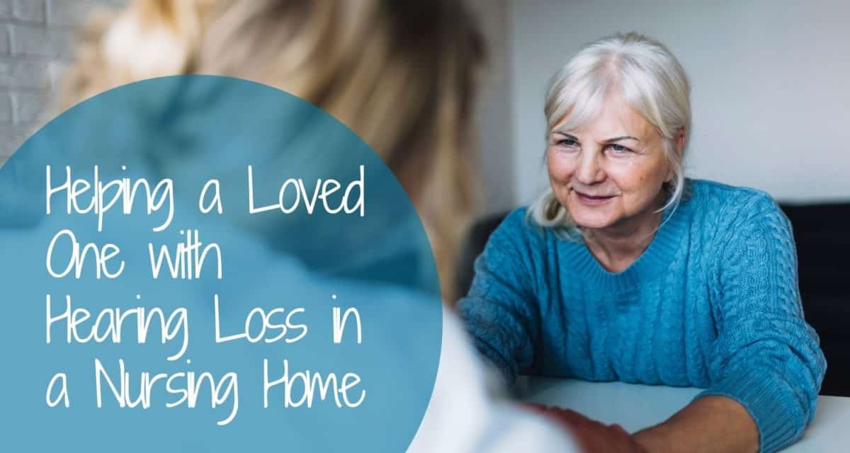 Helping a Loved One with Hearing Loss in a Nursing Home
